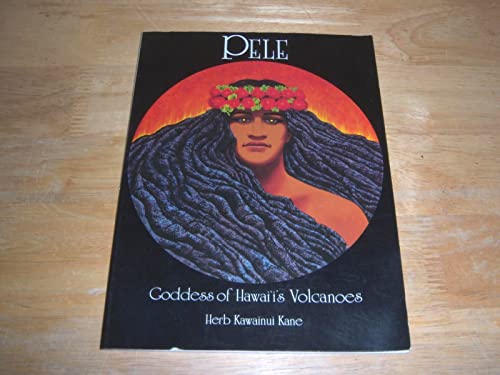 Pele Goddess of Hawaiis Volcanoes