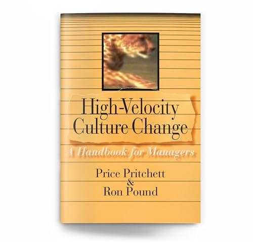 High Velocity Culture Change : A Handbook for Managers