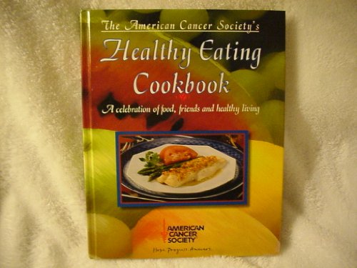 The American Cancer Society's Healthy Eating Cookbook