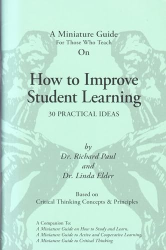 A Thinker's Guide for Those Who Teach on How to Improve Student Learning