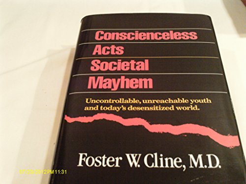 Conscienceless Acts Societal Mayhem