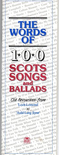 The Words Of 100 Scots Songs and Ballads
