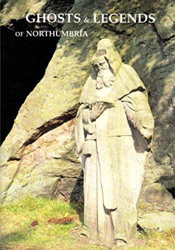 Ghosts and Legends of Northumbria