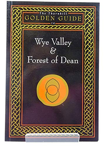 Golden Guide to the Wye Valley and the Forest of Dean