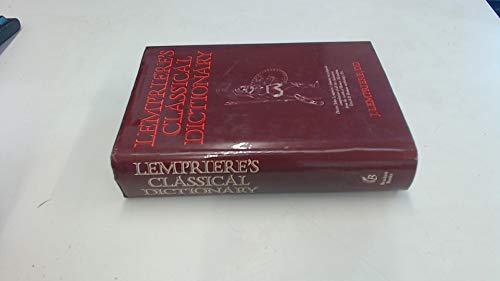 Lempriere's Classical Dictionary: Proper Names Cited by the Ancient Authors
