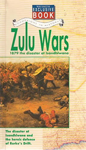 Zulu Wars 1879: The Disaster at Isandhlwana (Campaigns in History)