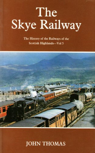 History of the Railways of the Scottish Highlands