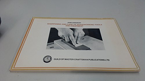 Sharpening and Care of Woodworking Tools and Equipment