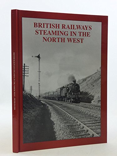 British Railways Steaming in the North West