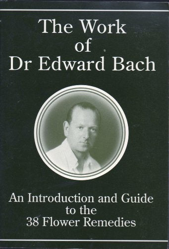 The Work of Dr Edward Bach