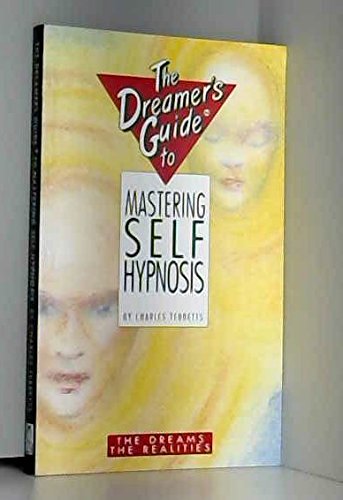 The Dreamer's Guide to Mastering Self-hypnosis