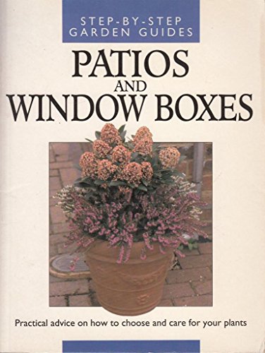 STEP BY STEP GARDEN GUIDE: PATIOS AND WINDOW BOXES
