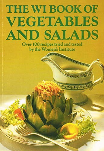 The WI book of vegetables and salads: Over 100 recipes tried and tested by the Women's Institute