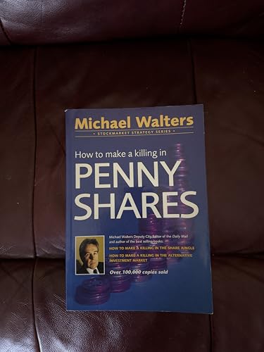 How to Make a Killing in Penny Shares (Stockmarket strategy series)