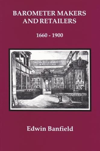 Barometer Makers and Retailers, 1660-1900