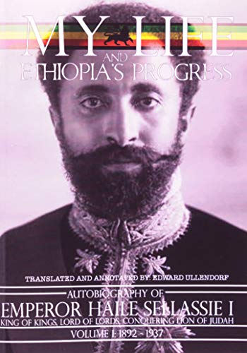 Autobiography of Emperor Haile Sellassie I: King of Kings and Lord of