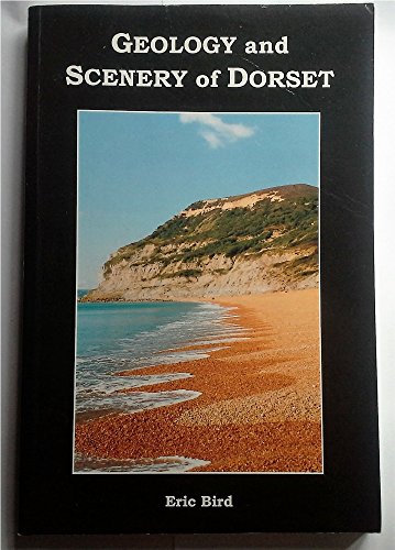 The Geology and the Scenery of Dorset