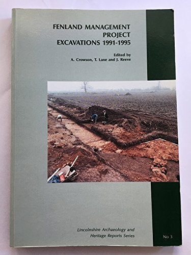 Fenland management project excavations 1991-1995 (Lincolnshire archaeology and heritage reports series)