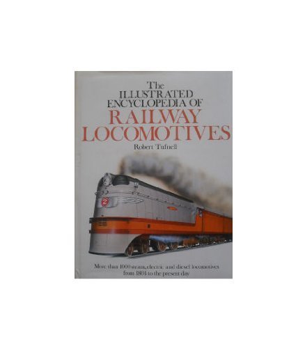 Illustrated Encyclopedia of Railway Locomotives