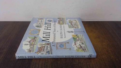 Mill Hill; A Thousand Years of History