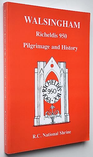 Walsingham Richeldis 950 Pilgrimage and History