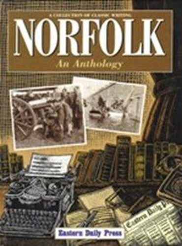 Norfolk: An Anthology - A Collection of Classic Writing