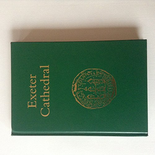 Exeter Cathedral: A Short History and Description