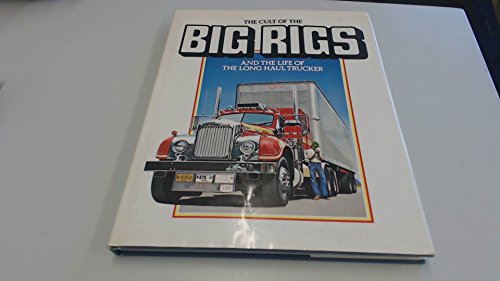 The cult of the big rigs and the life of the long haul trucker