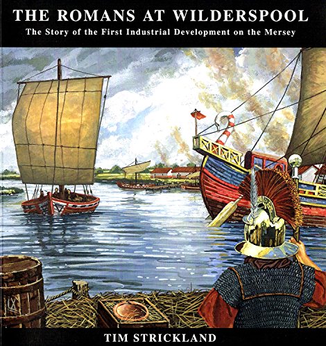 The Romans at Wilderspool: the story of the first industrial development on the Mersey