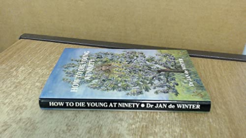 How to die young at ninety: A blueprint for high quality living