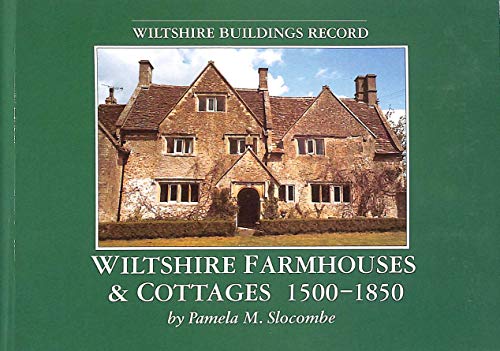 Wiltshire Farmhouses and Cottages, 1500-1850