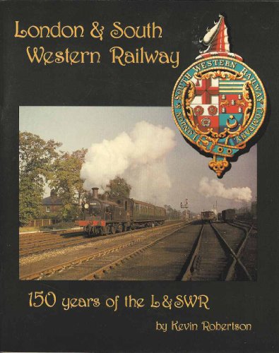 One Hundred and Fifty Years of the London and South Western Railway