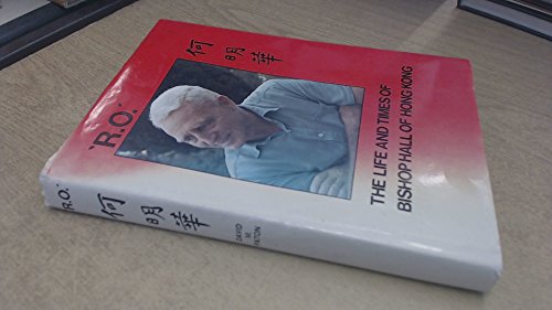R. O: The life and times of Bishop Ronald Hall of Hong Kong