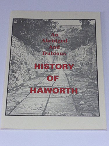 An Abridged and Dubious History of Haworth
