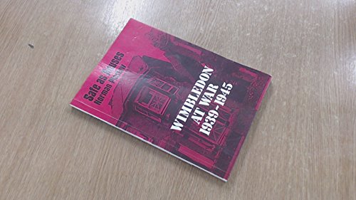 Safe as Houses: Wimbledon at War 1939-1945