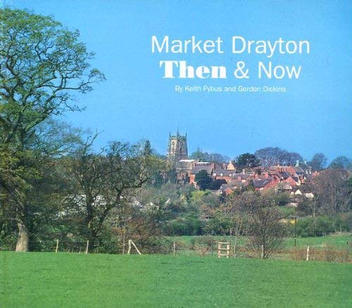 Market Drayton Then and Now