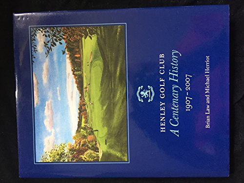 Henley Golf Club: A Centenary History 1907-2007