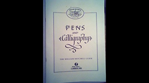 Pens and calligraphy: The William Mitchell guide