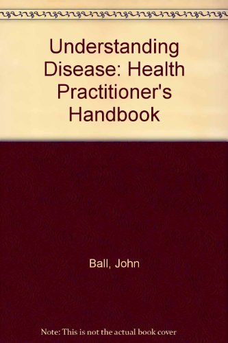 Understanding Disease: Health Practitioner's Handbook