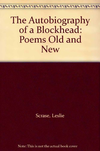 The Autobiography of a Blockhead: Poems Old and New