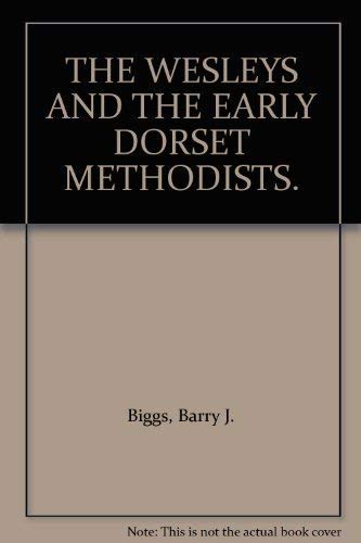 Wesleys and the Early Dorset Methodists