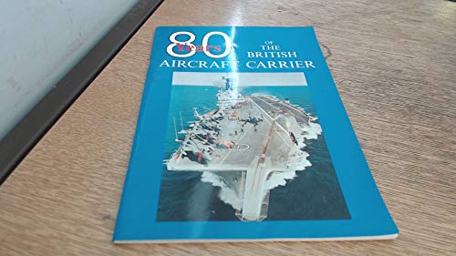 80 years of the British aircraft carrier