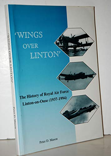 Wings over Linton: History of Royal Air Force Linton-on-Ouse, 1937-94