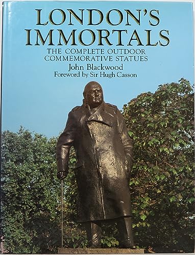 London's immortals: The complete outdoor commemorative statues