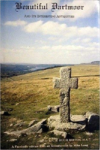 Beautiful Dartmoor and Its Interesting Antiquities