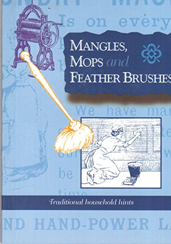 Mangles, Mops and Feather Brushes