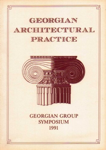 Georgian architectural practice: Papers given at the Georgian Group symposium 1991