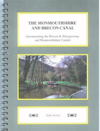 The Monmouthshire and Brecon Canal (incorporating the Monmouthshire and Brecon & Abergavenny Canals)
