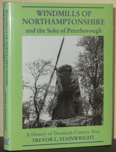 Windmills of Northamptonshire and the Soke of Peterborough