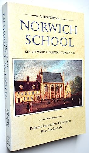A history of Norwich School: King Edward VI's Grammar School at Norwich